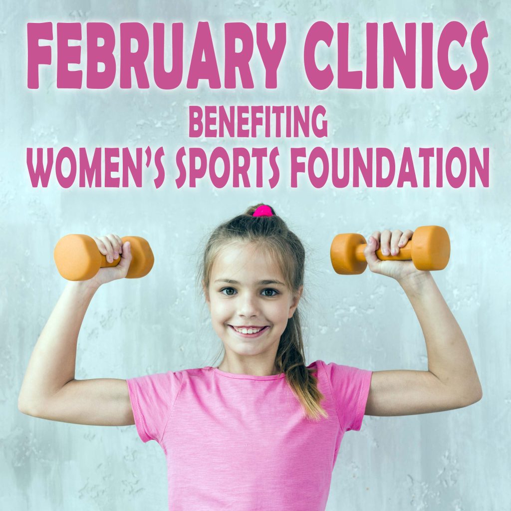 February Clinics Supporting Women's Sports Foundation 